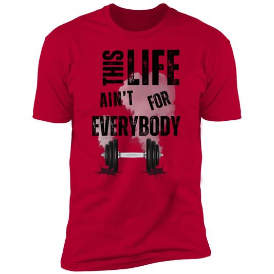 This Life Ain't For Everybody | Dumbbell | Men's Premium Short Sleeve T-Shirt