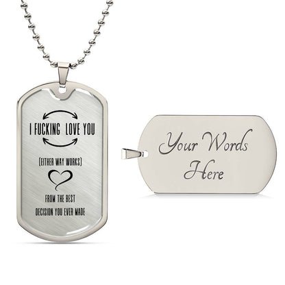 I F'king Love You Anniversary Dog Tag | Men's Necklace | The Best Decision