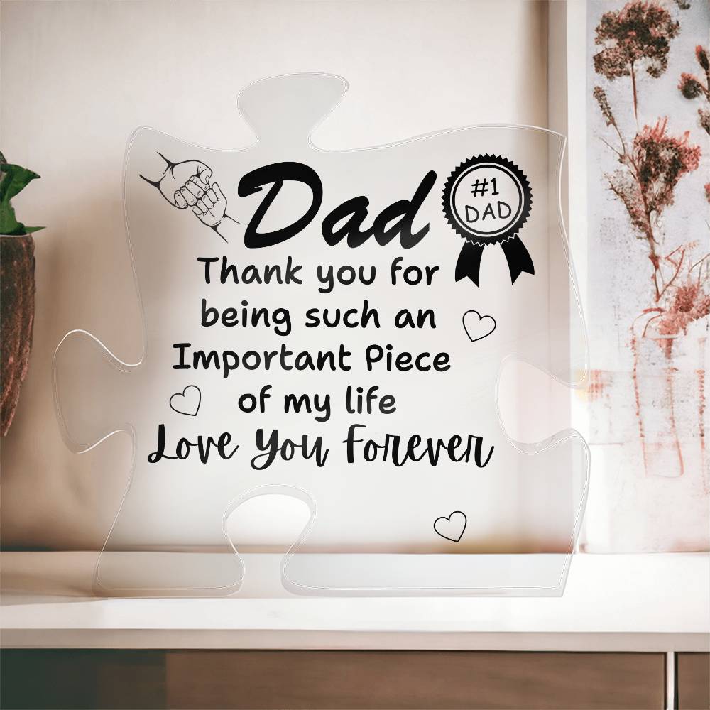 #1 Dad | Important Piece of my Life Acrylic Plaque